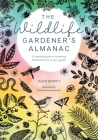 The Wildlife Gardener's Almanac: A Seasonal Guide to Increasing the Biodiversity in Your Garden By Jackie Bennett Cover Image