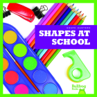 Shapes at School (Shape Hunters) By Jennifer Fretland VanVoorst Cover Image