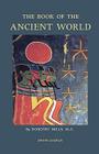 The Book of the Ancient World By Dorothy Mills Cover Image
