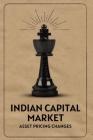 Indian capital market asset pricing changes By C. Miya Cover Image