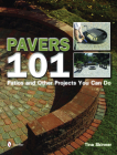 Pavers 101: Patios and Other Projects You Can Do By Tina Skinner Cover Image