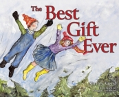 The Best Gift Ever By Shelley Vieira, Maggui Ledbetter (Illustrator) Cover Image