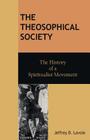 The Theosophical Society: The History of a Spiritualist Movement Cover Image