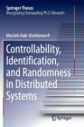 Controllability, Identification, and Randomness in Distributed Systems (Springer Theses) By Marzieh Nabi-Abdolyousefi Cover Image