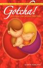 Gotcha! Welcoming Your Adopted Child Home: A Guide for Newly Adoptive Parents By Patti M. Zordich Ph. D. Cover Image