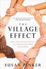 The Village Effect: How Face-To-Face Contact Can Make Us Healthier and Happier Cover Image