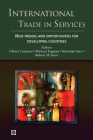 International Trade in Services: New Trends and Opportunities for Developing Countries (World Bank Trade and Development) By Olivier Cattaneo (Editor), Michael Engman (Editor), Sebastián Sáez (Editor) Cover Image