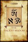 The Ancient Wisdom By Annie Besant Cover Image
