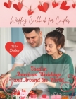 Wedding Cookbook For Couples: 120+ Dishes Used and Party Outdoor in American Weddings and Around the World: Nutrition, Simple Recipes For a Fun Dinn Cover Image