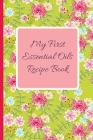 My First Essential Oils Recipe Book: Aromatherapy Organizer For Beginners - Green Fields Cover Image