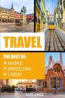 Travel: The Best of Madrid, Barcelona and Lisbon Cover Image