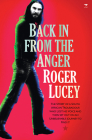Back in from the Anger By Roger Lucey Cover Image