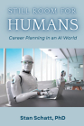 Still Room for Humans: Career Planning in an AI World By Stan Schatt Cover Image