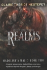 Realms: Madeline's Magic: Book Two By Claire Theriot Mestepey Cover Image