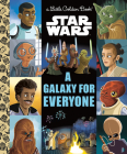 A Galaxy for Everyone (Star Wars) (Little Golden Book) By Golden Books, Golden Books (Illustrator) Cover Image