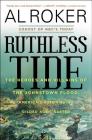 Ruthless Tide: The Heroes and Villains of the Johnstown Flood, America's Astonishing Gilded Age Disaster By Al Roker Cover Image