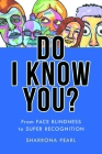 Do I Know You?: From Face Blindness to Super Recognition By Sharrona Pearl Cover Image