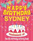 Happy Birthday Sydney - The Big Birthday Activity Book: (Personalized Children's Activity Book) By Birthdaydr Cover Image