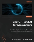 ChatGPT and AI for Accountants: A practitioner's guide to harnessing the power of GenAI to revolutionize your accounting practice Cover Image