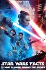 Star Wars Facts 25 Mind Blowing Behind the Scenes- Aaron Tellers By Aaron Tellers Cover Image