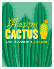 Happy Cactus: Cacti, Succulents, and More By DK Cover Image