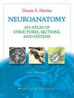 Neuroanatomy: An Atlas of Structures, Sections, and Systems Cover Image