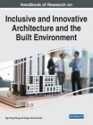Handbook of Research on Inclusive and Innovative Architecture and the Built Environment Cover Image