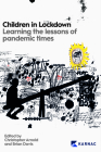 Children in Lockdown: Learning the Lessons of Pandemic Times By Christopher Arnold (Editor), Brian Davis (Editor) Cover Image