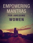 Empowering Mantras for Awesome Women By CICO Books Cover Image