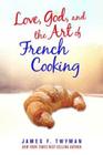 Love, God, and the Art of French Cooking Cover Image