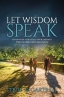 Let Wisdom Speak: Seven Keys to Fulfill Your Destiny Cover Image