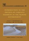 Introduction to the Physics of Cohesive Sediment Dynamics in the Marine Environment: Volume 56 (Developments in Sedimentology #56) Cover Image