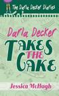 Darla Decker Takes the Cake (Darla Decker Diaries #2) Cover Image