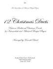 12 Christmas Duets for Trumpets: Duets on Traditional Christmas Carols for Intermediate and Advanced Trumpet Players By Kenneth Baird Cover Image