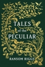 Tales of the Peculiar By Ransom Riggs, Andrew Davidson (Illustrator) Cover Image