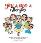 You & Me & Allergies: Bringing Awareness to Environmental and Food Allergies Sensitivities By Shelly M. Orloff Cover Image