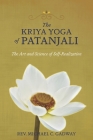 The Kriya Yoga of Patanjali: The Art and Science of Self-Realization Cover Image