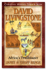 David Livingstone: African Trailblazer (Christian Heroes: Then & Now) By Benge Janet, Benge Geoff Cover Image