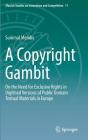 A Copyright Gambit: On the Need for Exclusive Rights in Digitised Versions of Public Domain Textual Materials in Europe (Munich Studies on Innovation and Competition #11) By Sunimal Mendis Cover Image