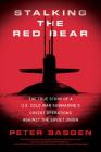 Stalking the Red Bear: The True Story of a U.S. Cold War Submarine's Covert Operations Against the Soviet Union Cover Image