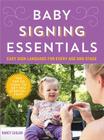 Baby Signing Essentials: Easy Sign Language for Every Age and Stage By Nancy Cadjan Cover Image