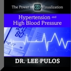 Hypertension and High Blood Pressure By Lee Pulos, Lee Pulos (Read by), Lee Pulos Cover Image