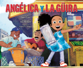Angélica y la güira By Angie Cruz, Luz Batista (Illustrator), KIANNY N. ANTIGUA (Translated by) Cover Image