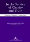 In the Service of Charity and Truth: Essays in Honour of Lucius Ugorji By Uzochukwu Jude Njoku (Editor), Simon O. Anyanwu (Editor) Cover Image