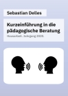 Kurzeinführung in die pädagogische Beratung: Hausarbeit. Jahrgang 2020 By Sebastian Delles Cover Image