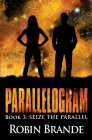 Seize the Parallel By Robin Brande Cover Image