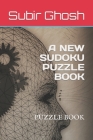 A New Sudoku Puzzle Book: Puzzle Book By Subir Kumar Ghosh Cover Image