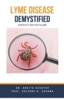 Lyme Disease Demystified: Doctor's Secret Guide By Ankita Kashyap, Prof Krishna N. Sharma Cover Image