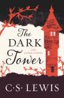 The Dark Tower: And Other Stories By C. S. Lewis Cover Image