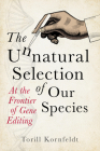 The Unnatural Selection: At the Frontier of Gene Editing Cover Image